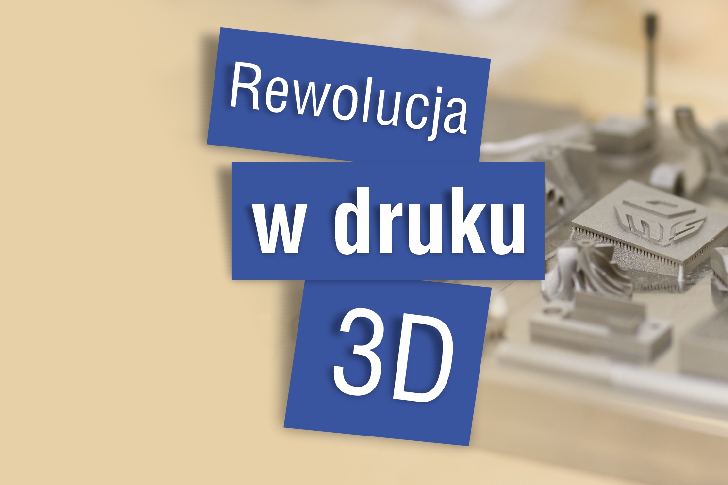 Kierunek nauka – Rewolucja w druku 3D Kierunek nauka – Rewolucja w druku 3D