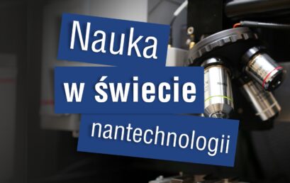 Nanotechnologie – Nauka w wymiarze pojedynczych atomów