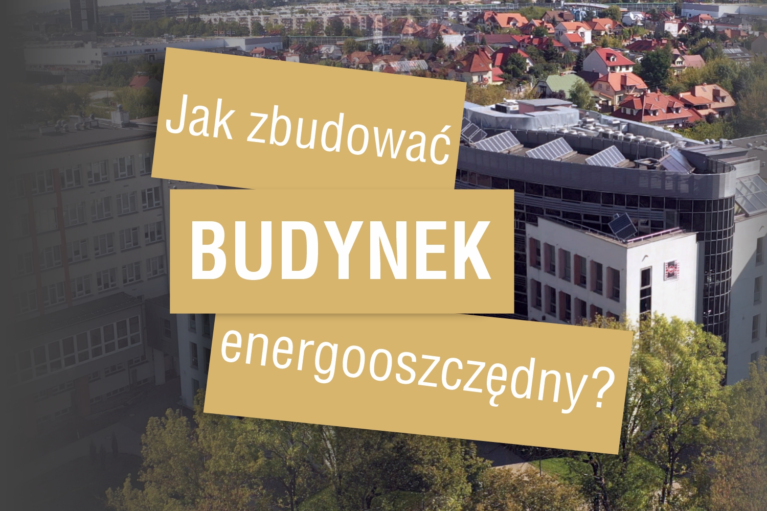 Jak zbudować budynek energooszczędny?