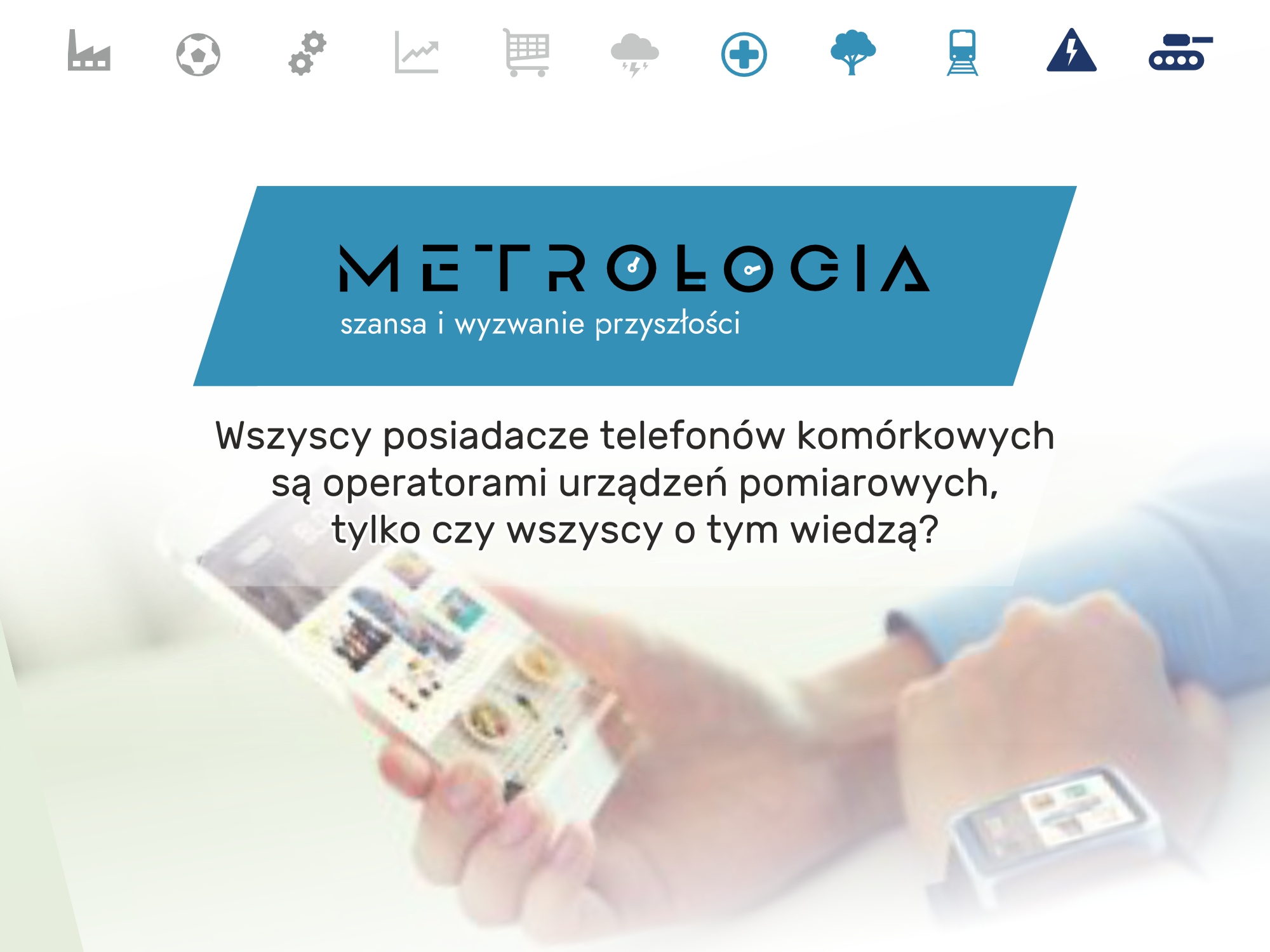 Jak to jest, że jesteśmy operatorami przyrządów pomiarowych sami o tym nie wiedząc? Jak to jest, że jesteśmy operatorami przyrządów pomiarowych sami o tym nie wiedząc?