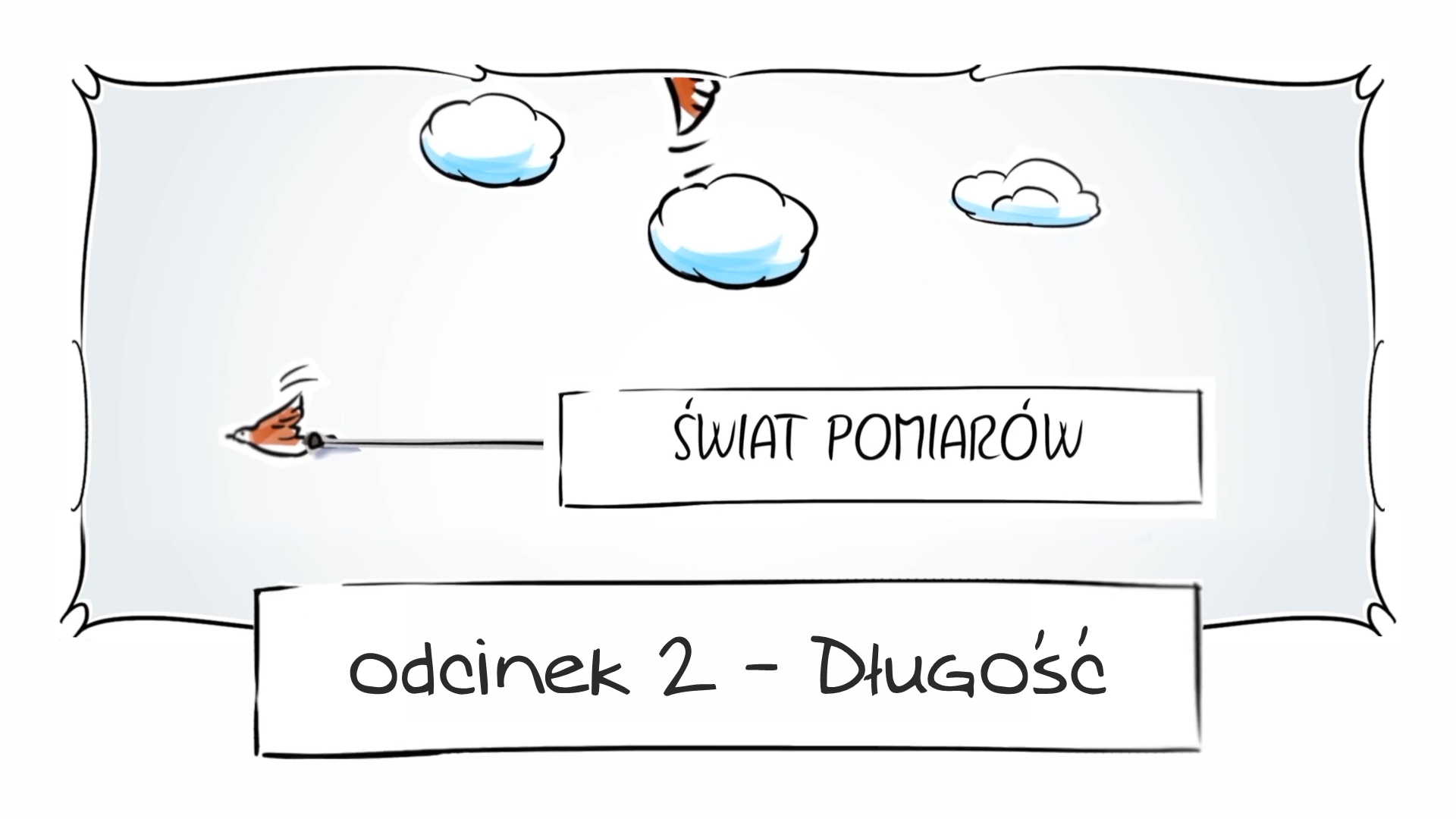 Świat pomiarów, odcinek 2 – Długość Świat pomiarów, odcinek 2 – Długość