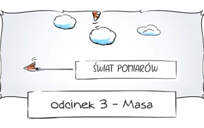 Świat pomiarów, odcinek 3 – Masa