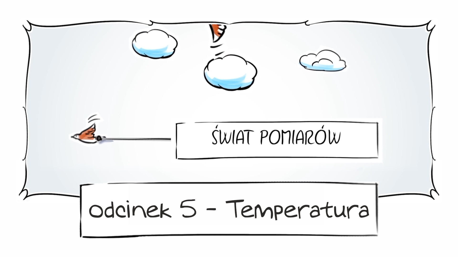 Świat pomiarów, odcinek 5 – Temperatura Świat pomiarów, odcinek 5 – Temperatura