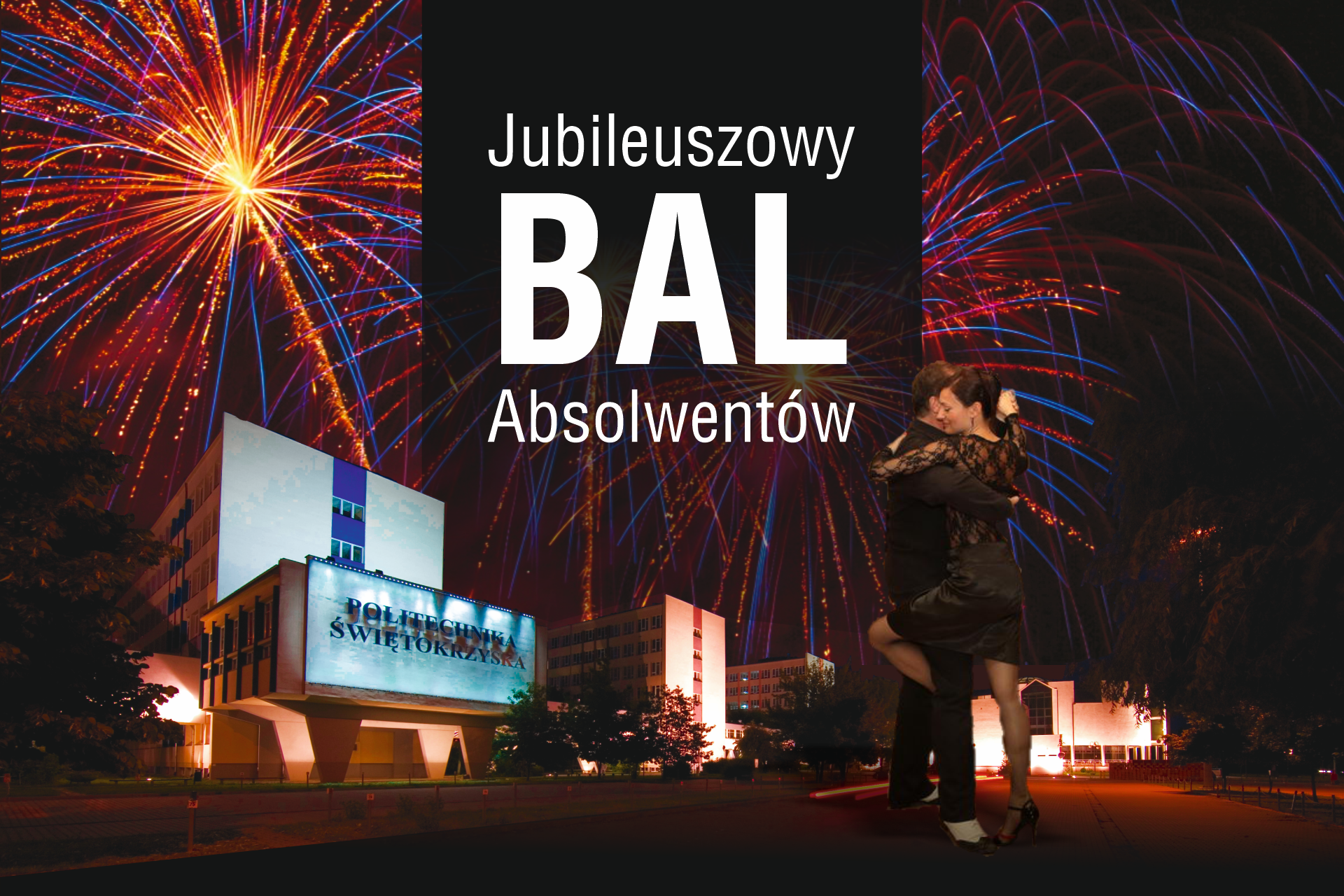 Jubileuszowy Bal Absolwentów Jubileuszowy Bal Absolwentów
